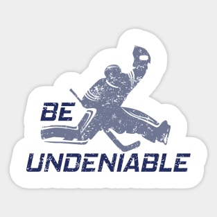 Hockey - Be Undeniable Sticker